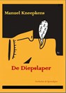 De Diepslaper - Manuel Kneepkens - 9789491034978