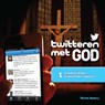 Twitteren met God - Michel Remery - 9789491042553