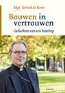 Bouwen in vertrouwen - Gerard de Korte - 9789491042843