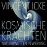 Kosmische krachten - Vincent Icke - 9789491224133