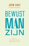 Bewust man zijn - John Gray ; Arjuna Ardagh - 9789491411823