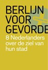 Berlijn voor gevorderden - Wouter Meijer ; Merlijn Schoonenboom ; Antoine Verbij ; Annemieke Hendriks - 9789491481000