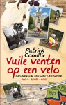 dagboek van een wieltjeszuiger Vuile venten op een velo - Patrick Cornillie & Fries Verschaete - 9789491545375