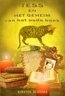 Tess en het geheim van het oude boek - Kirstin Rozema - 9789491670077
