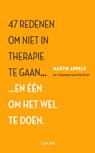 47 redenen om niet in therapie te gaan... - Martin Appelo - 9789491729386