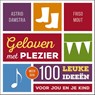 Geloven met plezier - Astrid Damstra - 9789491844294