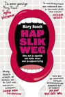 Hap slik weg - Mary Roach - 9789491845109