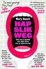 Hap slik weg - Mary Roach - 9789491845406
