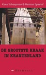 De grootste kraak in krantenland - Kees Schaepman ; Herman Spinhof - 9789491883286
