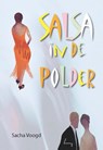 Salsa in de polder - Sacha Voogd - 9789492010063