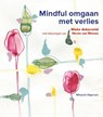 Mindful omgaan met verlies - Mieke Ankersmid - 9789492011350