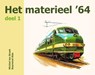 Het materieel '64 1 - Michiel ten Broek ; Raymond Kiès - 9789492040879