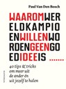 Waarom wereldkampioen willen worden geen goed idee is - Paul Van Den Bosch - 9789492081827