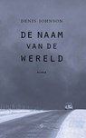 De naam van de wereld - Denis Johnson - 9789492313898