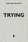 Trying - Hans Theys ; Koen Vajn Synghel ; Luk Lambrecht - 9789492321527