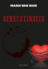 Gerechtigheid - Mark van Dijk - 9789492337368