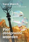 Vier doodgewone woorden - Yara March - 9789492394040