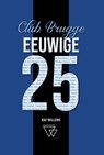 Eeuwige 25 Club Brugge - Raf Willems - 9789492419668