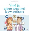 Vind je eigen weg met jouw autisme - Suzanne Agterberg-Rouwhorst - 9789492525468