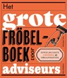 Het grote fröbelboek voor adviseurs - Ben Kuiken ; Marijne Vos - 9789492528704