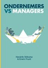 Ondernemers vs managers - Hendrik Stiksma ; Erwin Frunt - 9789492528896