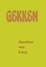 Gekken - Jacobus van Looy - 9789492575067