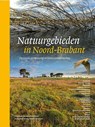 Natuurgebieden in Noord-Brabant - Straaten, van der, Jan& Kruijsbergen, van, Willem - 9789492576033