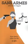 Sans armes - Koen Metsu ; Julien De Wit - 9789492639646