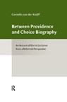 Between Providence and Choice Biography - Kees van der Knijff - 9789492701053