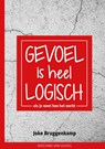 Gevoel is heel logisch - Joke Bruggenkamp - 9789492723192