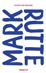 Mark Rutte - Petra de Koning - 9789492754288
