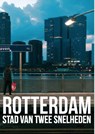 Rotterdam, stad van twee snelheden - Mark Hoogstad - 9789492881021