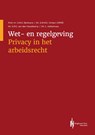 Wet- en regelgeving Privacy in het arbeidsrecht - J.M.A. prof. mr. Berkvens ; S.M.M.C. mr. Vinken CIPP/E ; S.P.G. mr. Van den Hazelkamp ; L. mr. Holterhues - 9789492952790