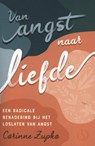 Van angst naar liefde - Corinne Zupko - 9789492995292