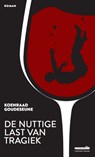 De nuttige last van tragiek - Koenraad Goudeseune - 9789493020177