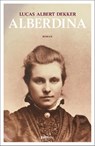 Alberdina - Lucas Albert Dekker - 9789493059139