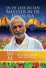 In de leer bij een Meester in de Himalaya - Sri M - 9789493071261