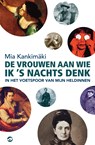 De vrouwen aan wie ik 's nachts denk - Mia Kankimäki - 9789493081833