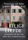 Heilige Liefde - Francien van de Beek ; Franciscus van Sales - 9789493175464