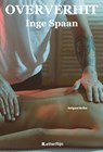 Oververhit - Inge Spaan - 9789493192034