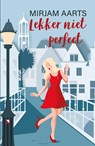 Lekker niet Perfect - Mirjam Aarts - 9789493200531