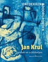 Ontdekken en doorgronden - Jan Krul - 9789493220003