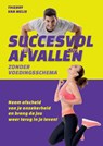 Succesvol afvallen zonder voedingsschema - Thierry van Melis - 9789493222984