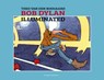 Bob Dylan Illuminated -  - 9789493234468