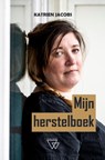 Mijn herstelboek - Katrien Jacobs - 9789493242067