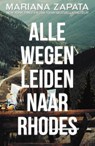 Alle wegen leiden naar Rhodes - Mariana Zapata - 9789493297975