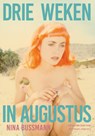 Drie weken in augustus - Nina Bussmann - 9789493305809