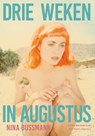 Drie weken in augustus - Nina Bussmann - 9789493305816