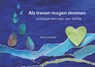 Als tranen mogen stromen ontstaat een zee van liefde - Wilma Koolstra - 9789493337046