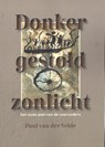 Donker gestold zonlicht - Paul van der Velde - 9789493349247